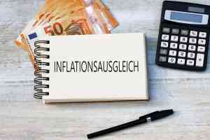 © Racamani - stock.adobe.com Inflationsausgleich